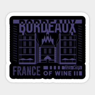 Bordeaux : A city in France, known for its wine Sticker